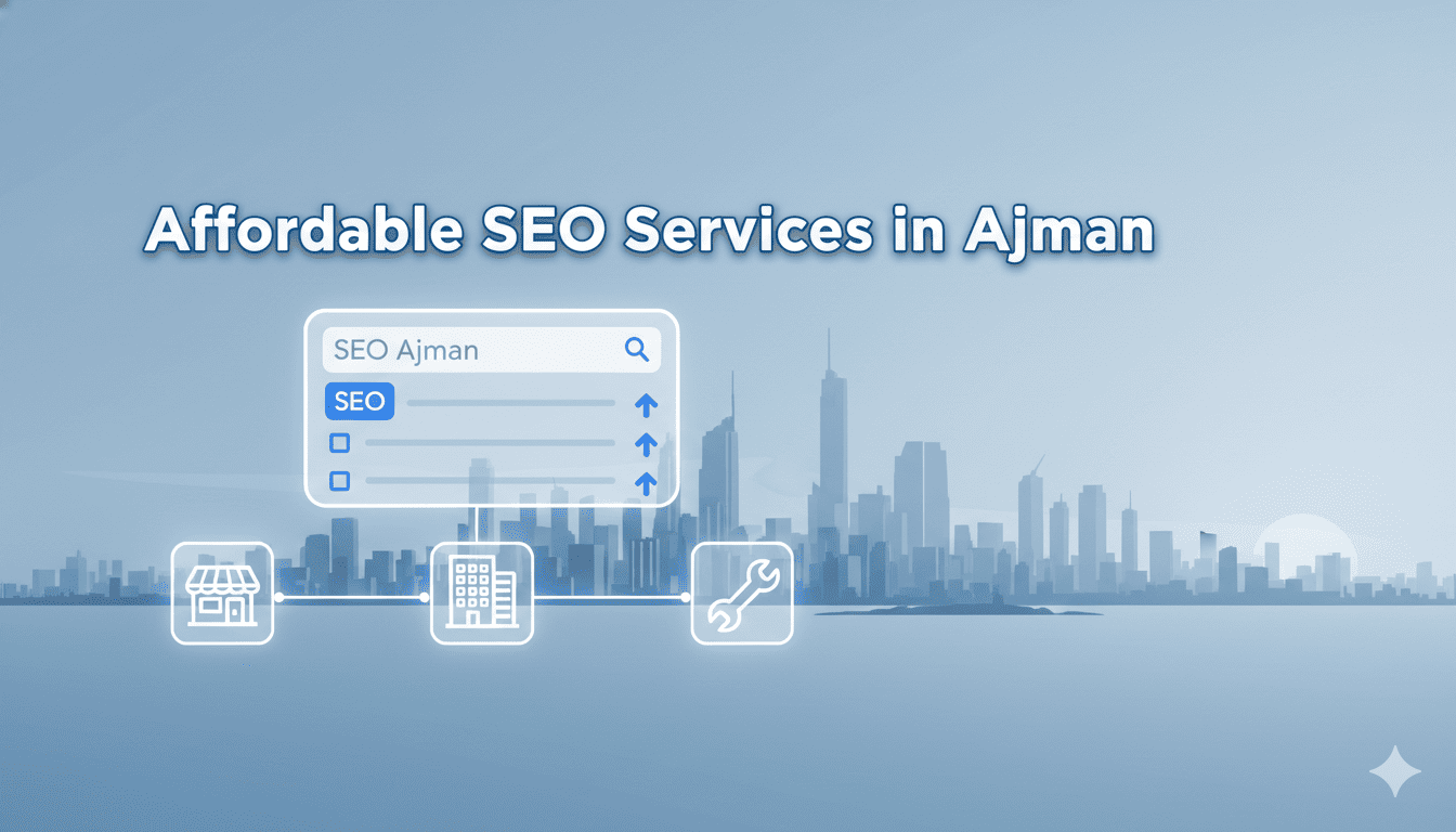 Affordable SEO services in Ajman helping small and growing businesses gain visibility